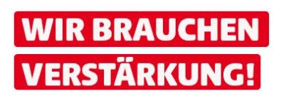 Wir brauchen Verstärkung